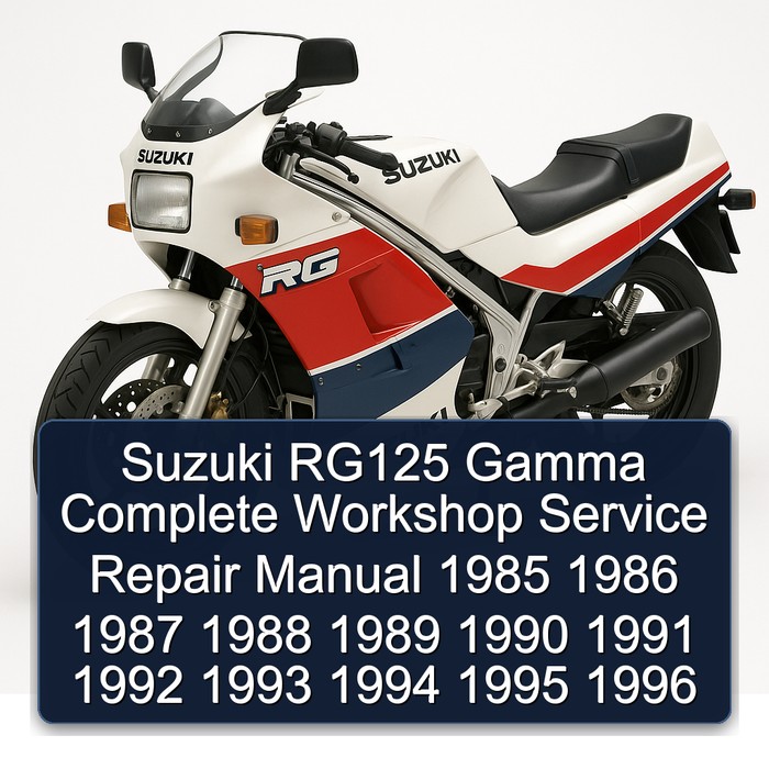 Suzuki RG125 Gamma Complete Workshop Service Repair Manual 1985 1986 1987 1988 1989 1990 1991 1992 1993 1994 1995 1996
