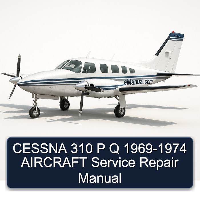 CESSNA 310 P Q 1969-1974 AIRCRAFT Service Repair Manual