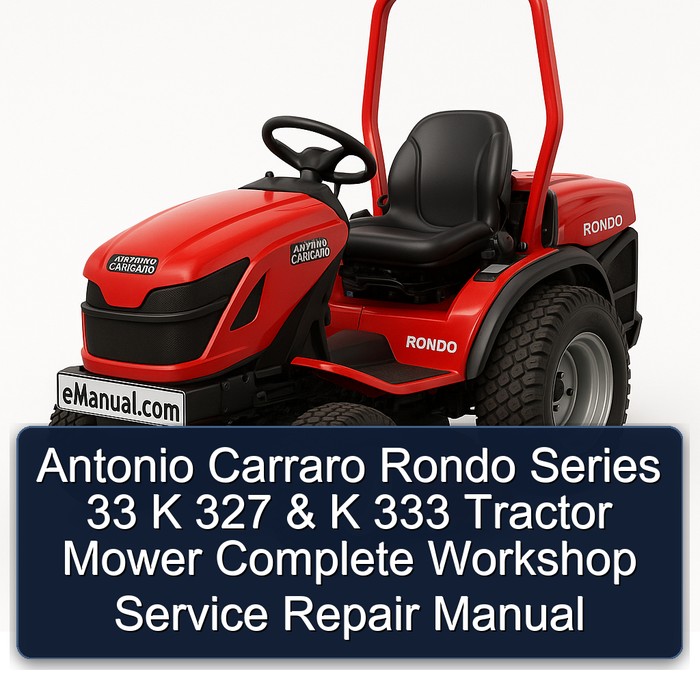 Antonio Carraro Rondo Series 33 K 327 & K 333 Tractor Mower Complete Workshop Service Repair Manual 