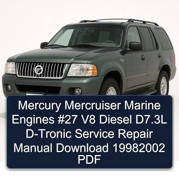 Mercury Mercruiser Marine Engines #27 V8 Diesel D7.3L D-Tronic Service Repair Manual Download 19982002 PDF