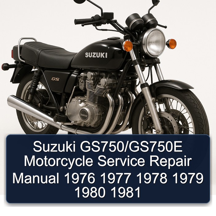 Suzuki GS750/GS750E Motorcycle Service Repair Manual 1976 1977 1978 1979 1980 1981