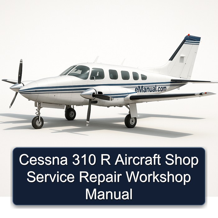 Cessna 310 R Aircraft Shop Service Repair Workshop Manual