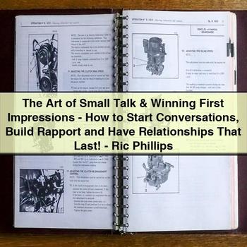 The Art of Small Talk & Winning First Impressions: How to Start Conversations, Build Rapport, and Have Relationships That Last by Ric Phillips PDF Download