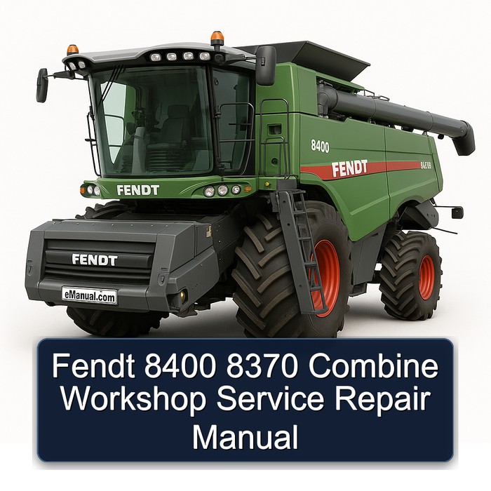 Fendt 8400 8370 Combine Workshop Service Repair Manual 
