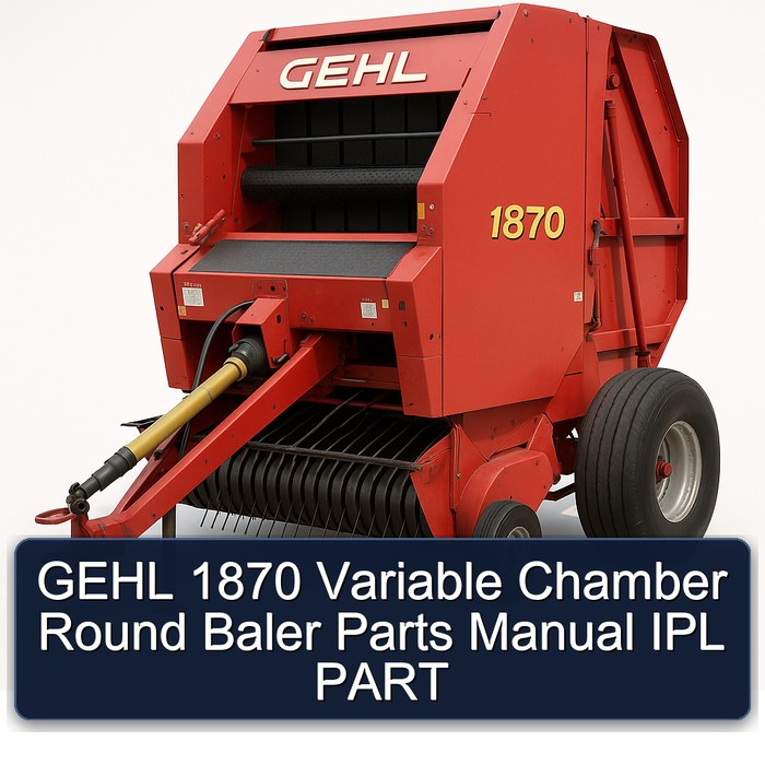 Gehl 1870 Variable Chamber Round Baler Ipl Part Parts Catalog PDF Download