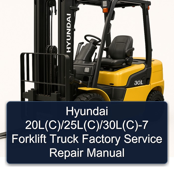Hyundai 20L(C)/25L(C)/30L(C)-7 Forklift Truck Factory Manual de servicio y reparación