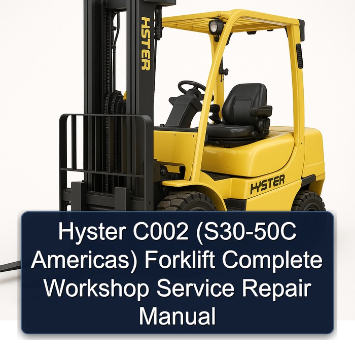 Manual de Reparación Completo de Taller para Carretilla Elevadora Hyster C002 (S30-50C Américas)