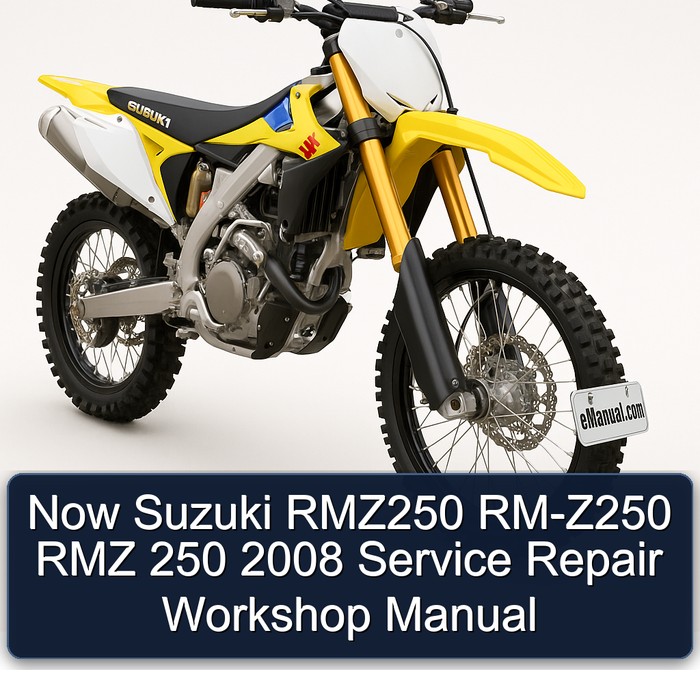 Now Suzuki RMZ250 RM-Z250 RMZ 250 2008 Service Repair Workshop Manual