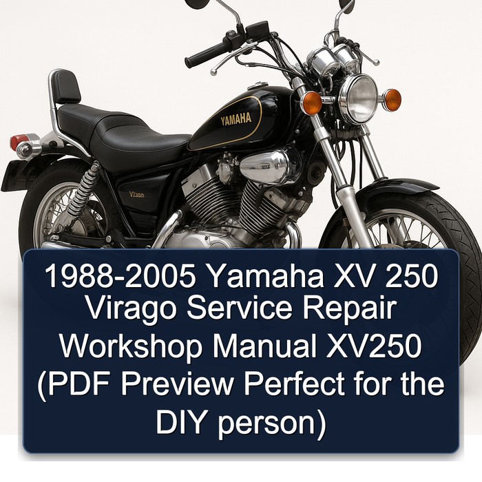 1988-2005 Yamaha XV 250 Virago Service Repair Workshop Manual XV250 (PDF Preview Perfect for the DIY person)