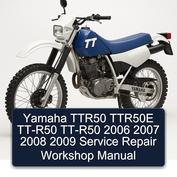 Yamaha TTR50 TTR50E TT-R50 TT-R50 2006 2007 2008 2009 Service Repair Workshop Manual