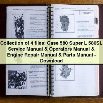 Collection of 4 files: Case 580 Super L 580SL Service Manual & Operators Manual & Engine Repair Manual & Parts Manual-PDF 