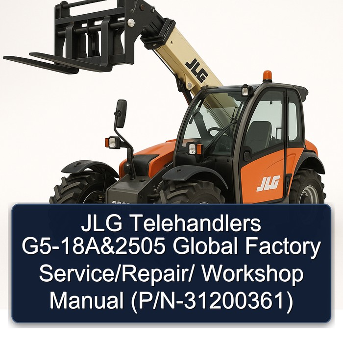 Jlg Telehandlers G5-18A&2505 Global // (P/N-31200361) Workshop Service Repair Manual PDF Download