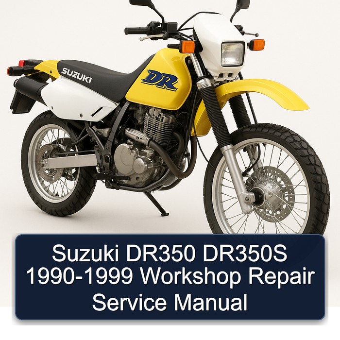 Suzuki DR350 DR350S 1990-1999 Workshop Repair Service Manual