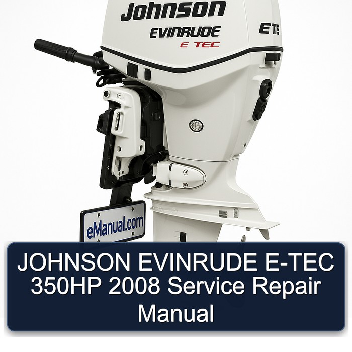 JOHNSON EVINRUDE E-TEC 350HP 2008 Service Repair Manual 