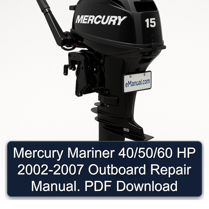 Mercury Mariner 40/50/60 HP 2002-2007 Outboard Repair Manual. PDF Download