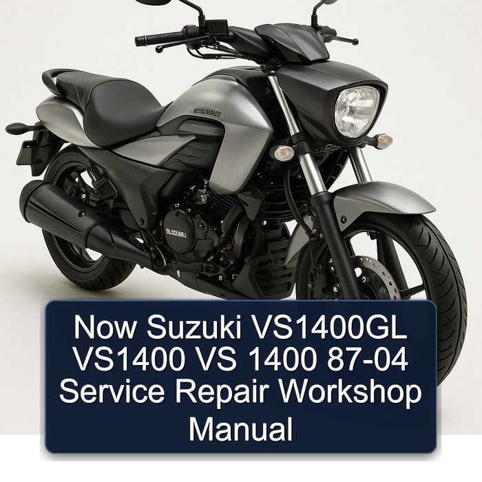 Now Suzuki VS1400GL VS1400 VS 1400 87-04 Service Repair Workshop Manual