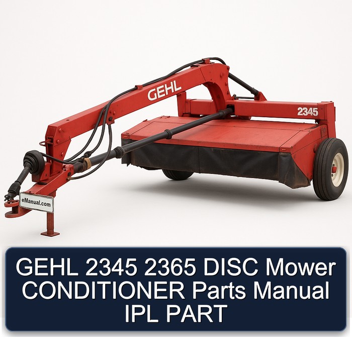 GEHL 2345 2365 DISC Mower CONDITIONER Parts Manual IPL PART