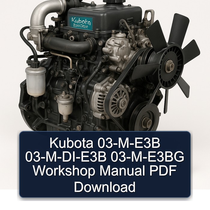 Kubota 03-M-E3B 03-M-DI-E3B 03-M-E3BG Workshop Manual PDF Download