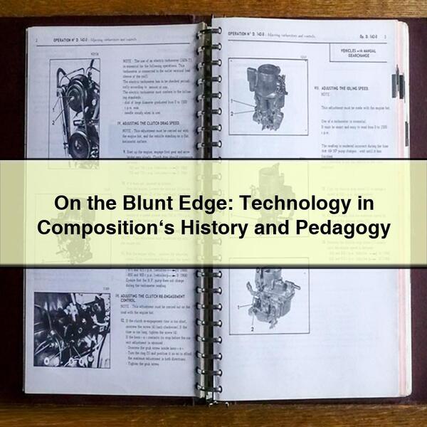On the Blunt Edge: Technology in Composition‘s History and Pedagogy