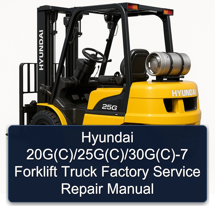 Hyundai 20G(C)/25G(C)/30G(C)-7 Forklift Truck Factory Service Repair Manual