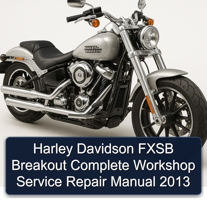 Harley Davidson FXSB Breakout Complete Workshop Service Repair Manual 2013