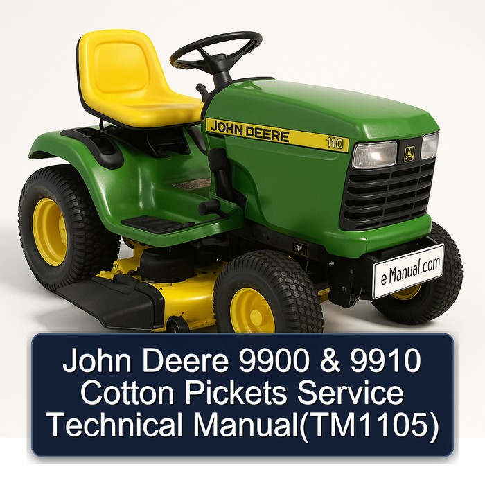 John Deere 9900 & 9910 Cotton Pickets Service Technical Manual(TM1105) 