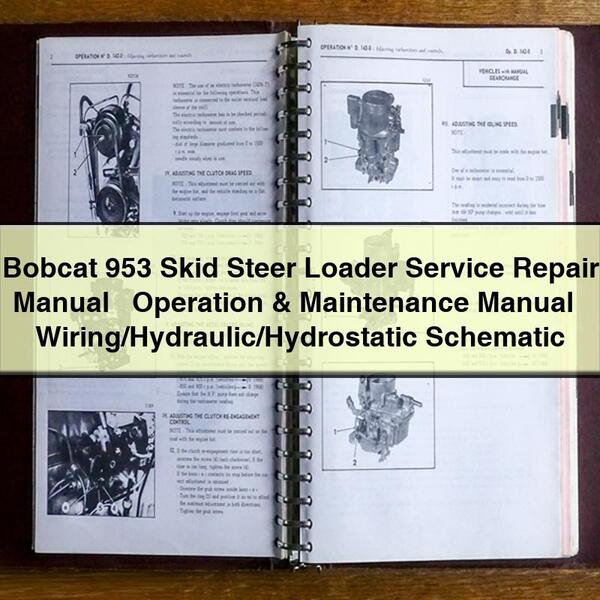 Bobcat 953 Skid Steer Loader Service Repair Manual + Operation & Maintenance Manual + Wiring/Hydraulic/Hydrostatic Schematic 