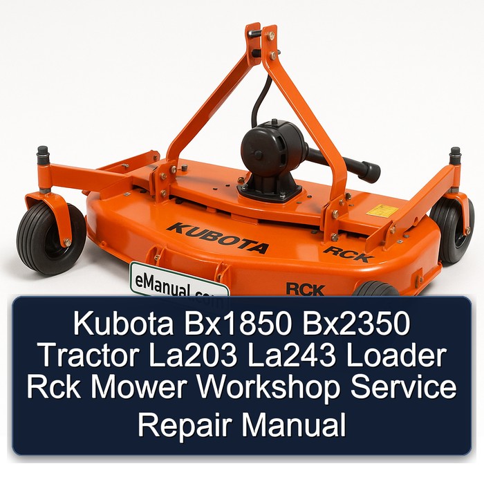 Kubota Bx1850 Bx2350 Tractor La203 La243 Loader Rck Mower Workshop Service Repair Manual