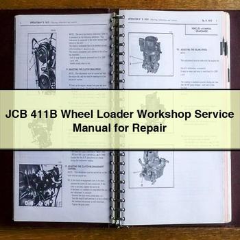 JCB 411B Wheel Loader Workshop Service Manual for Repair 