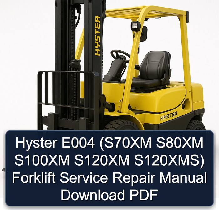 Hyster E004 Gabelstapler - Service- und Reparaturhandbuch (S70XM, S80XM, S100XM, S120XM, S120XMS) PDF Download