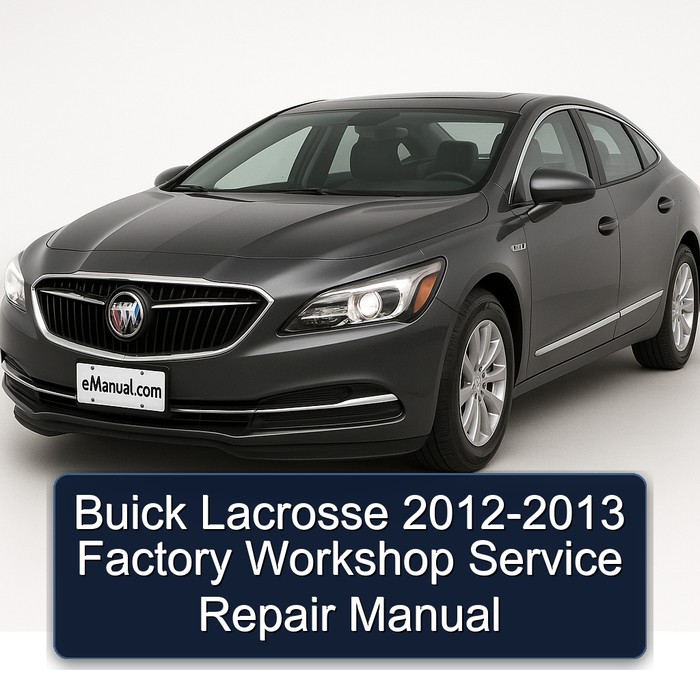 Buick Lacrosse 2012-2013 Factory Workshop Manual de servicio y reparación