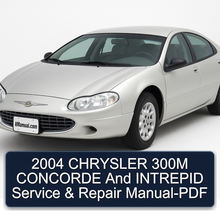 2004 CHRYSLER 300M CONCORDE And INTREPID Service & Repair Manual-PDF
