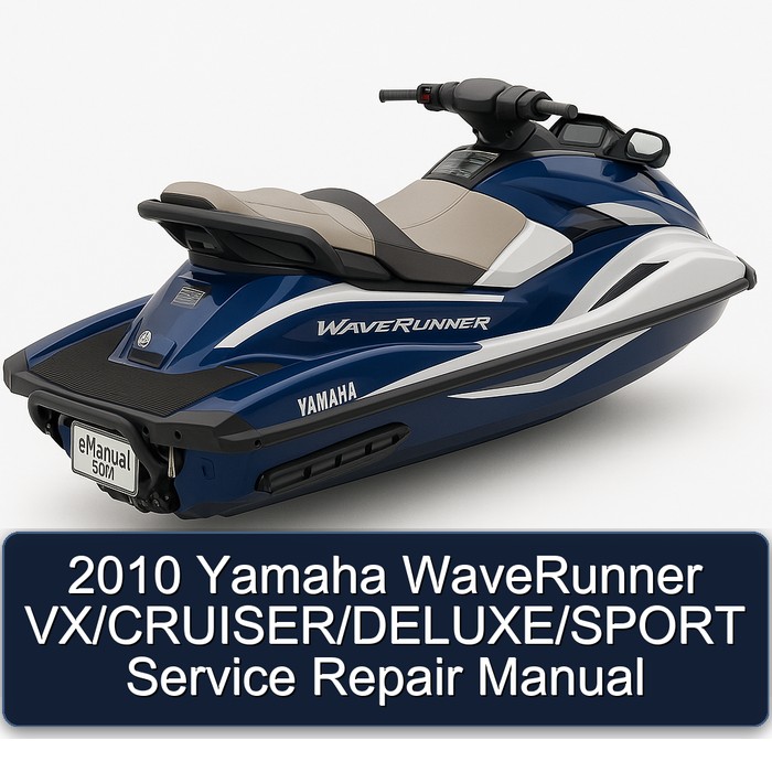 2010 Yamaha WaveRunner VX/CRUISER/DELUXE/SPORT Service Repair Manual 