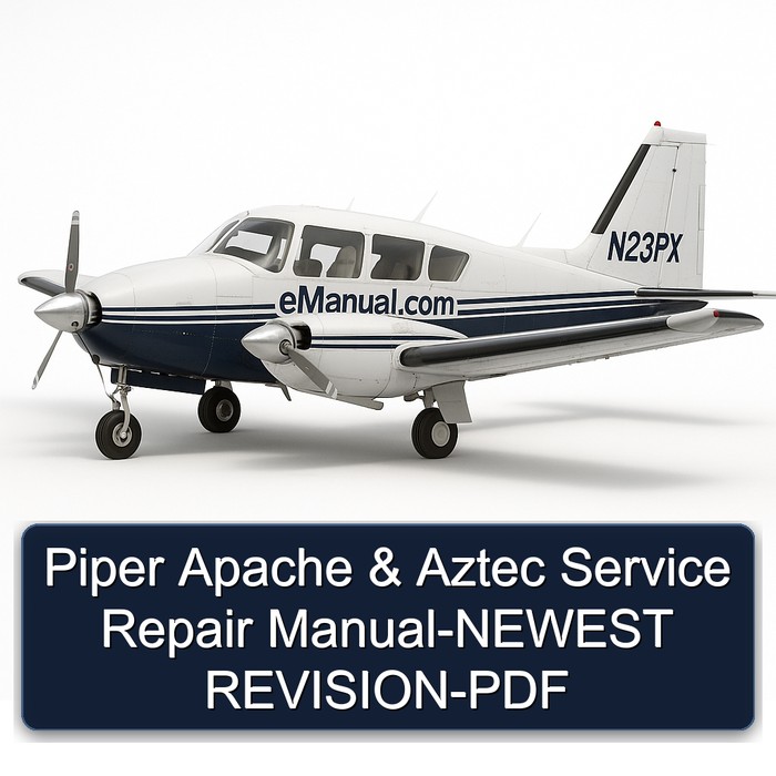 Piper Apache & Aztec Service Repair Manual-NEWEST REVISION-PDF