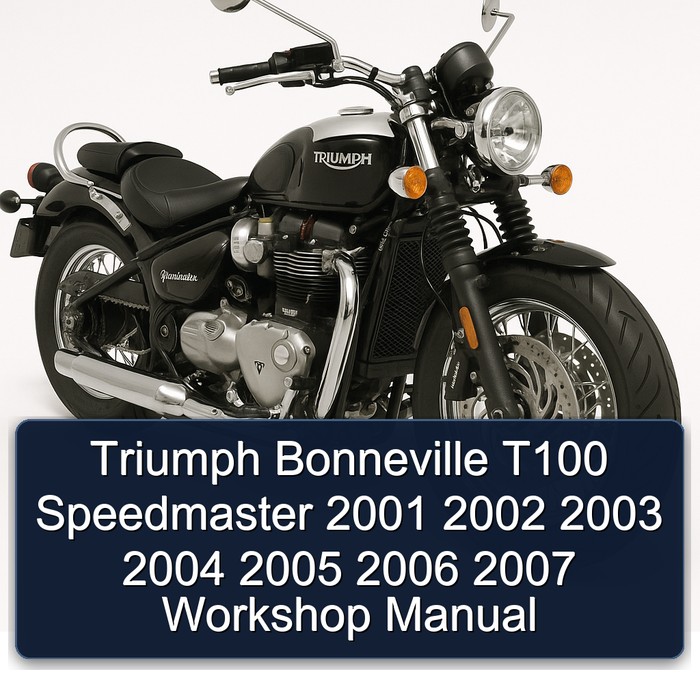 Triumph Bonneville T100 Speedmaster 2001 2002 2003 2004 2005 2006 2007 Workshop Manual
