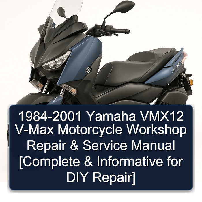 1984-2001 Yamaha VMX12 V-Max Motorcycle Workshop Repair & Service Manual [Complete & Informative for DIY Repair]