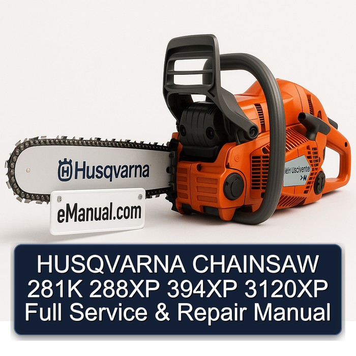 HUSQVARNA CHAINSAW 281K 288XP 394XP 3120XP Full Service & Repair Manual