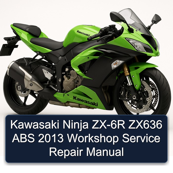 Kawasaki Ninja ZX-6R ZX636 ABS 2013 Workshop Service Repair Manual