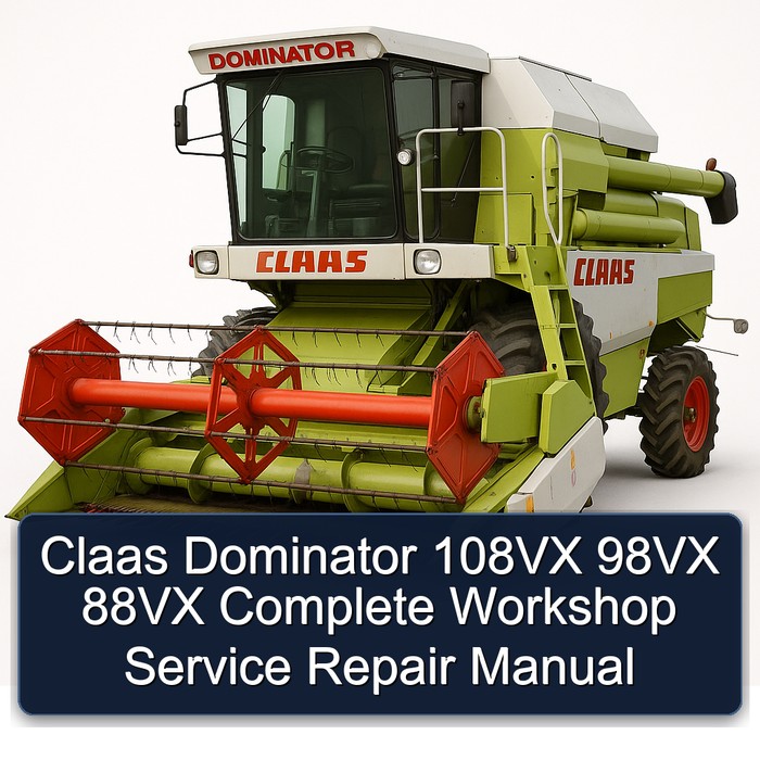 Claas Dominator 108VX 98VX 88VX Complete Workshop Service Repair Manual