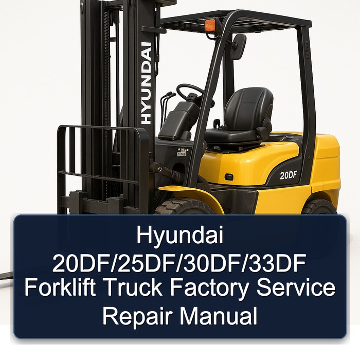 Manual de Reparación y Servicio de Fábrica para Montacargas Hyundai 20DF/25DF/30DF/33DF