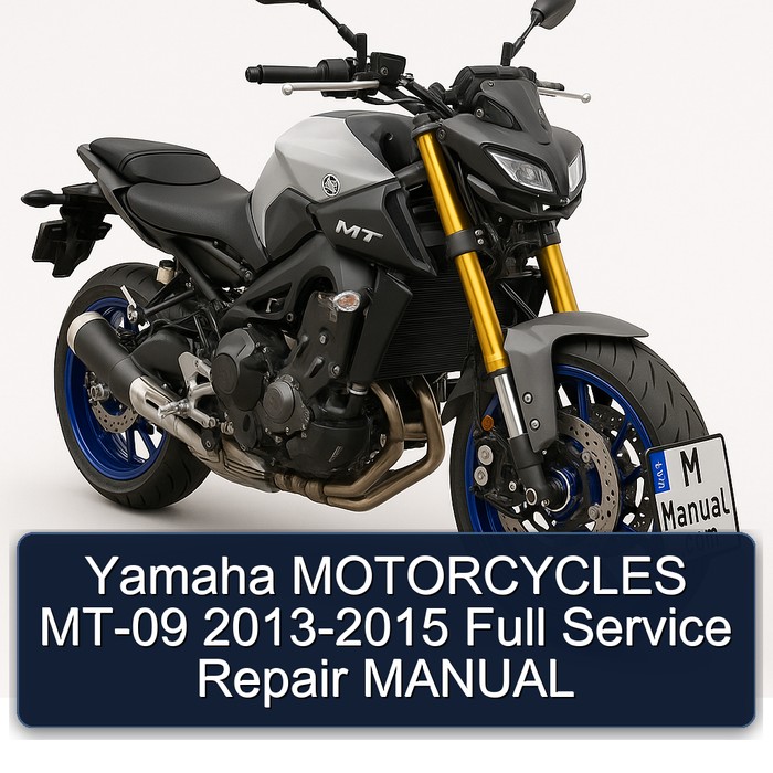 Yamaha MOTORCYCLES MT-09 2013-2015 Full Service Repair MANUAL