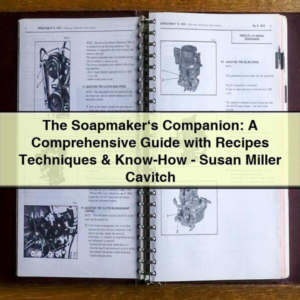 The Soapmaker‘s Companion: A Comprehensive Guide with Recipes Techniques & Know-How-Susan Miller Cavitch