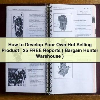 How to Develop Your Own Hot Selling Product + 25 Free Reports ( Bargain Hunter Warehouse ) PDF Download