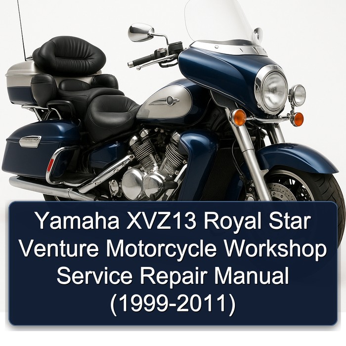 Yamaha XVZ13 Royal Star Venture Motorcycle Manual completo de servicio y reparación del taller 1999 2000 2001 2002 2003 2004 2005 2006 2007 2008 2009 2010 2011