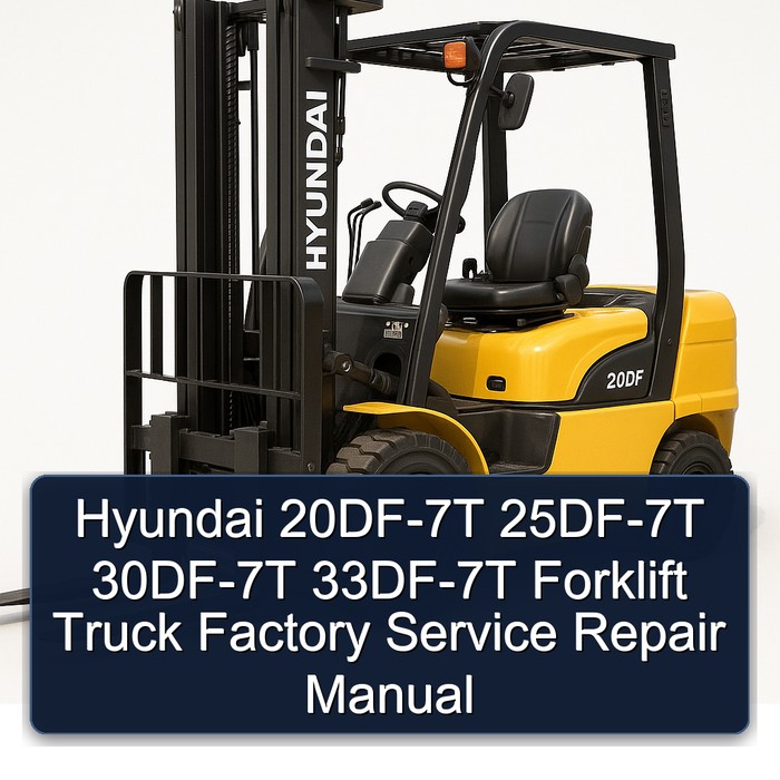 Manual de Servicio y Reparación de Carretillas Elevadoras Hyundai 20DF-7T, 25DF-7T, 30DF-7T, 33DF-7T