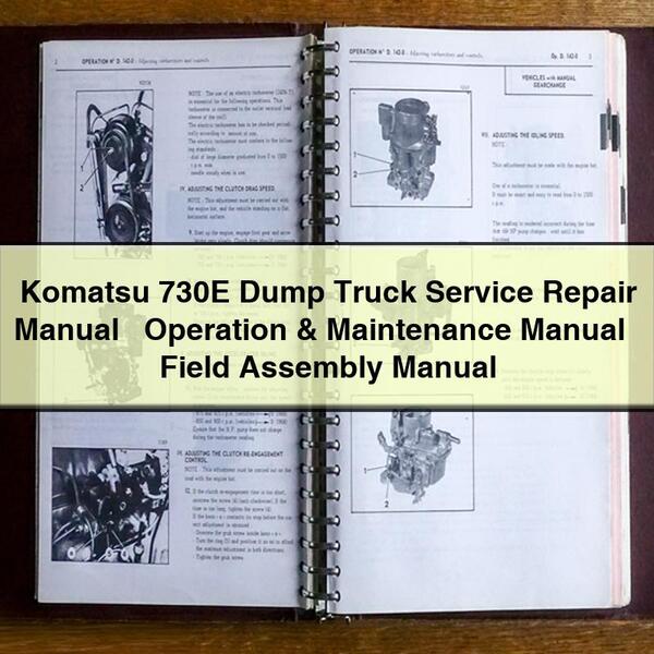 Komatsu 730E Dump Truck Service Repair Manual + Operation & Maintenance Manual + Field Assembly Manual 