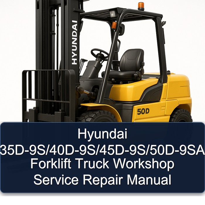 Manual de Servicio y Reparación para Montacargas Hyundai 35D-9S/40D-9S/45D-9S/50D-9SA
