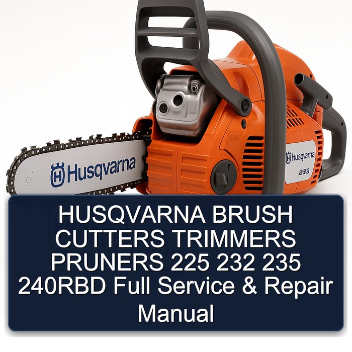 HUSQVARNA BRUSH CUTTERS TRIMMERS PRUNERS 225 232 235 240RBD Full Manual de servicio y reparación