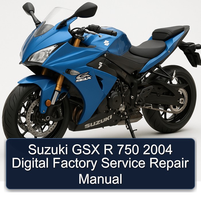 Suzuki GSX R 750 2004 Digital Factory Service Repair Manual