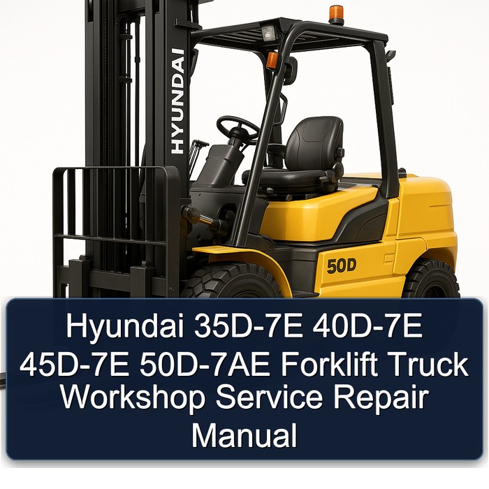 Hyundai 35D-7E 40D-7E 45D-7E 50D-7AE Forklift Truck Workshop Manual de servicio y reparación